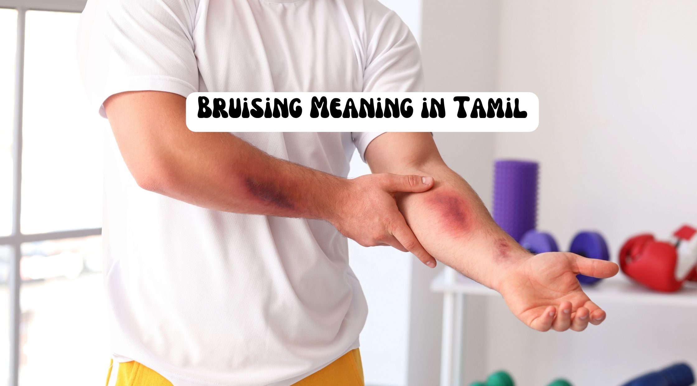 Bruising Meaning in Tamil